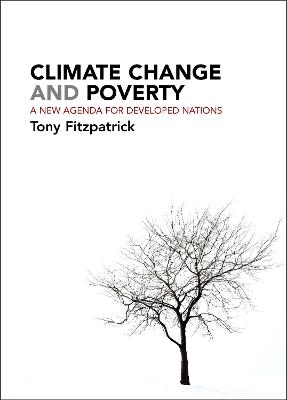 Climate Change and Poverty: A New Agenda for Developed Nations - Tony Fitzpatrick - cover