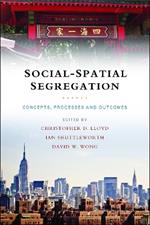 Social-Spatial Segregation: Concepts, Processes and Outcomes