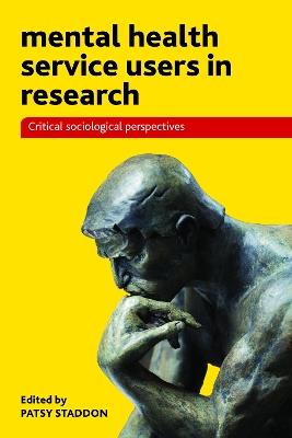Mental Health Service Users in Research: Critical Sociological Perspectives - cover