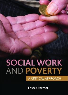 Social Work and Poverty: A Critical Approach - Lester Parrott - cover