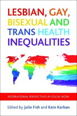 Lesbian, Gay, Bisexual and Trans Health Inequalities: International Perspectives in Social Work - cover