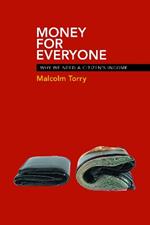 Money for Everyone: Why We Need a Citizen's Income