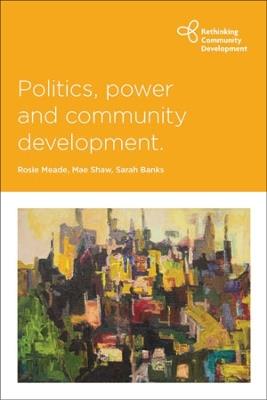 Politics, Power and Community Development - cover