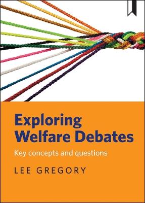 Exploring welfare debates: Key concepts and questions - Gregory - cover