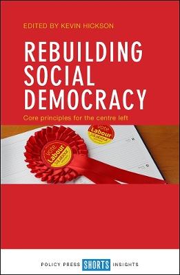 Rebuilding Social Democracy: Core Principles for the Centre Left - cover