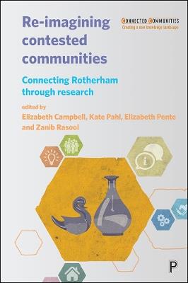 Re-imagining Contested Communities: Connecting Rotherham through Research - cover