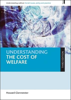 Understanding the Cost of Welfare - Howard Glennerster - cover