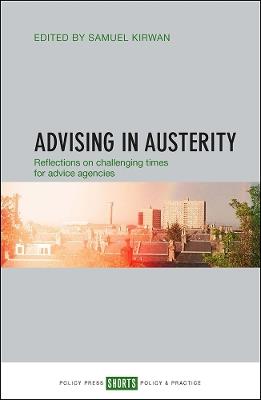 Advising in Austerity: Reflections on Challenging Times for Advice Agencies - cover