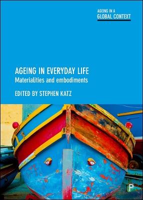 Ageing in Everyday Life: Materialities and Embodiments - cover