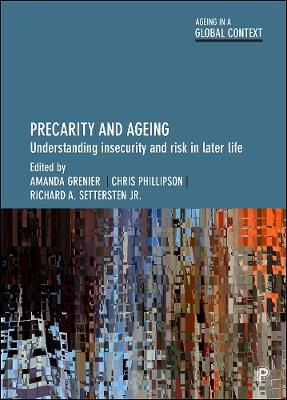 Precarity and Ageing: Understanding Insecurity and Risk in Later Life - cover