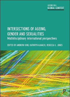 Intersections of Ageing, Gender and Sexualities: Multidisciplinary International Perspectives - cover