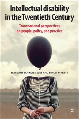 Intellectual Disability in the Twentieth Century: Transnational Perspectives on People, Policy, and Practice - cover