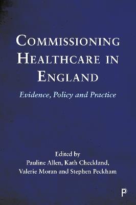 Commissioning Healthcare in England: Evidence, Policy and Practice - cover