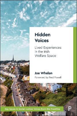 Hidden Voices: Lived Experiences in the Irish Welfare Space - Joe Whelan - cover