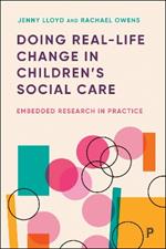 Doing Real-Life Change in Children’s Social Care: Embedded Research in Practice
