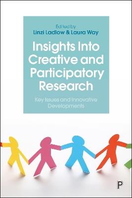 Insights Into Creative and Participatory Research: Key Issues and Innovative Developments - cover