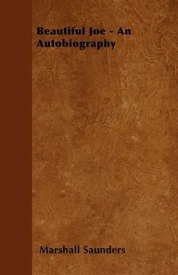 Beautiful Joe An Autobiography - Marshall Saunders - cover