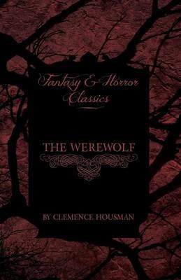 The Werewolf (Fantasy and Horror Classics) - Clemence Housman - cover