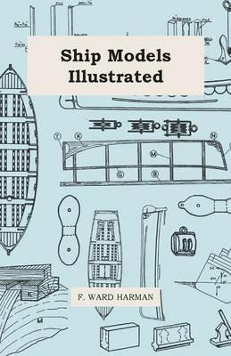Ship Models Illustrated - F. Ward Harman - cover