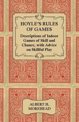 Hoyle's Rules of Games - Descriptions of Indoor Games of Skill and Chance, With Advice on Skillful Play - Albert H. Morehead - cover