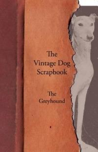 The Vintage Dog Scrapbook - The Greyhound - Various - cover