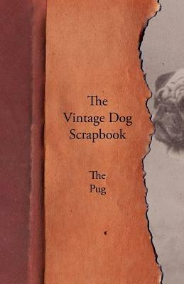 The Vintage Dog Scrapbook - The Pug - Various - cover
