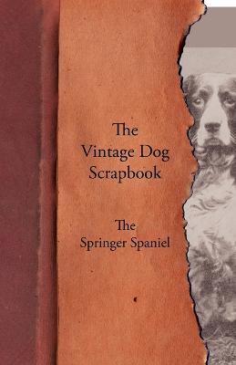 The Vintage Dog Scrapbook - The Springer Spaniel - Various - cover