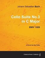 Johann Sebastian Bach - Cello Suite No.3 in C Major - BWV 1009 - A Score for the Cello