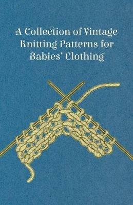 A Collection of Vintage Knitting Patterns for Babies' Clothing - Anon - cover