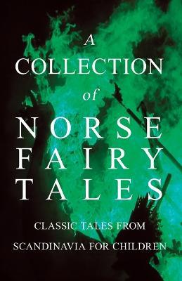 A Collection of Norse Fairy Tales - Classic Tales from Scandinavia for Children - Various - cover