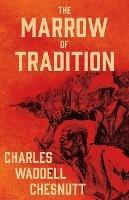 The Marrow of Tradition - Charles W. Chesnutt - cover