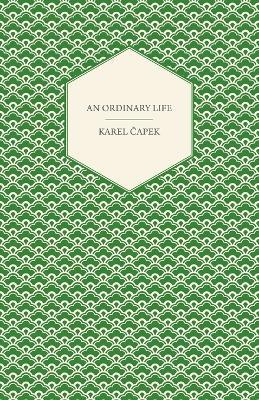 An Ordinary Life - Karel Capek - cover