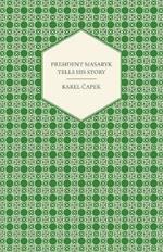 President Masaryk Tells His Story