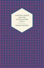 London Labour and the London Poor Volume IV.
