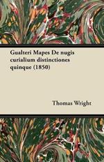 Gualteri Mapes De Nugis Curialium Distinctiones Quinque (1850)