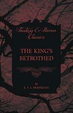 The King's Betrothed (Fantasy and Horror Classics)