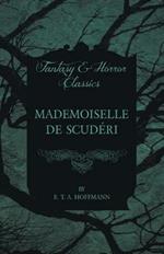 Mademoiselle De Scuderi (Fantasy and Horror Classics)
