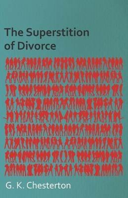 The Superstition of Divorce - G. K. Chesterton - cover