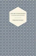 The Art of Biography - A Collection of Essays