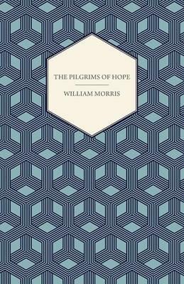 The Pilgrims of Hope (1885) - William Morris - cover