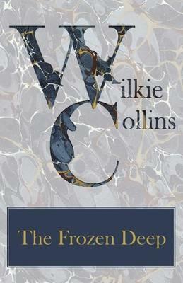 The Frozen Deep - Wilkie Collins - cover