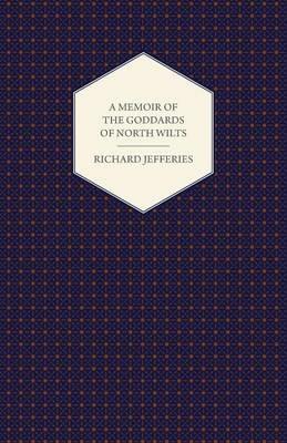 A Memoir of the Goddards of North Wilts - Richard Jefferies - cover