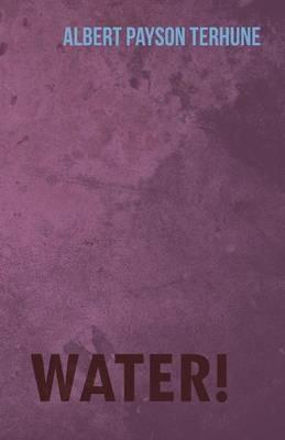 Water! - Albert Payson Terhune - cover