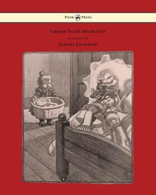 Grimm Tales Made Gay - With Gay Pictures by Albert Levering - Guy Wetmore Carryl - cover