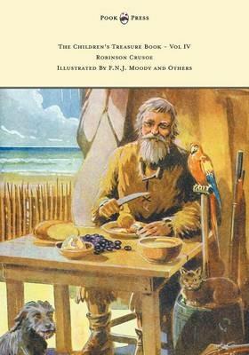 The Children's Treasure Book - Vol IV - Robinson Crusoe - Illustrated By F.N.J. Moody and Others - Daniel Defoe - cover