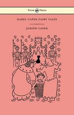 Karel Capek Fairy Tales - With One Extra as a Makeweight and Illustrated by Joseph Capek