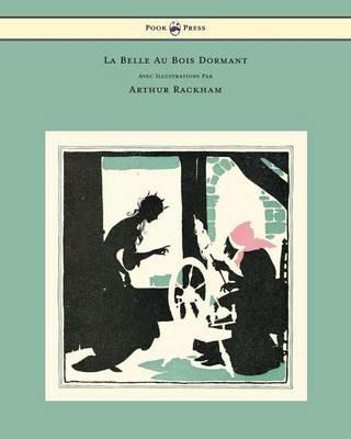 La Belle Au Bois Dormant - Avec Illustrations Par Arthur Rackham - Charles Perrault - cover