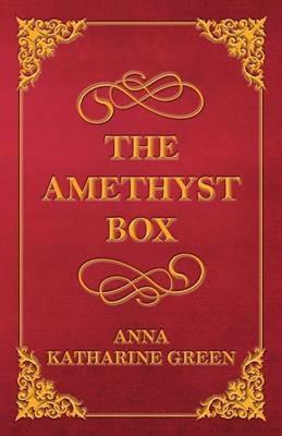 The Amethyst Box - Anna Katherine Green - cover