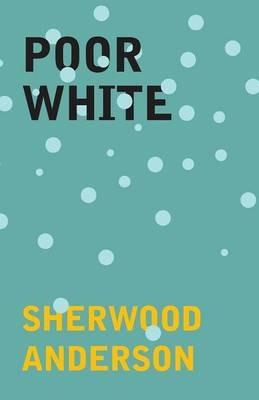 Poor White - Sherwood Anderson - cover