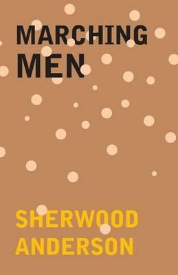 Marching Men - Sherwood Anderson - cover